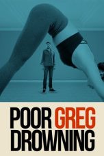 Nonton film Poor Greg Drowning (2020)