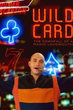 Nonton film Wild Card: The Downfall of a Radio Loudmouth (2020)