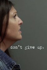 Nonton film Don’t Give Up (2021)