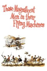 Nonton film Those Magnificent Men in Their Flying Machines or How I Flew from London to Paris in 25 hours 11 minutes (1965)