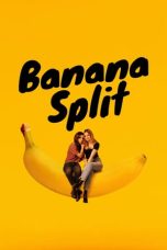 Nonton film Banana Split (2018)