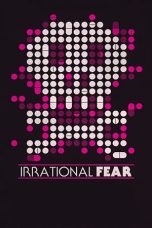 Nonton film Irrational Fear (2017)