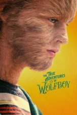 Nonton film The True Adventures of Wolfboy (2019)