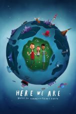 Nonton film Here We Are: Notes for Living on Planet Earth (2020)