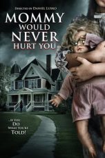 Nonton film Mommy Would Never Hurt You (2019)