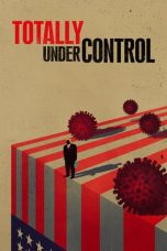 Nonton film Totally Under Control (2020)