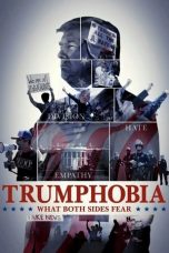 Nonton film Trumphobia: What Both Sides Fear (2020)