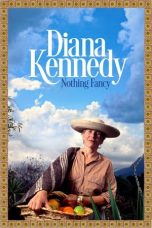 Nonton film Diana Kennedy: Nothing Fancy (2019)