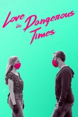 Nonton film Love in Dangerous Times (2020)