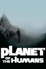 Nonton film Planet of the Humans (2019)