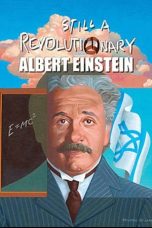 Nonton film Albert Einstein: Still a Revolutionary (2020)