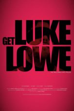 Nonton film Get Luke Lowe (2020)