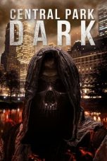 Nonton film Central Park Dark (2021)