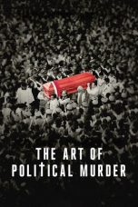 Nonton film The Art of Political Murder (2020)