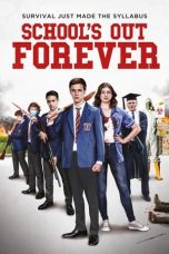 Nonton film School’s Out Forever (2021)