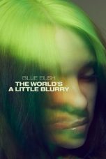 Nonton film Billie Eilish: The World’s a Little Blurry (2021)