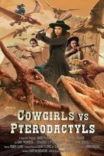 Nonton film Cowgirls vs. Pterodactyls (2021)