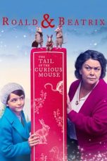 Nonton film Roald & Beatrix: The Tail of the Curious Mouse (2020)