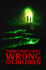 Nonton film There’s Something Wrong with the Children (2023)